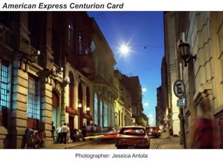 Photographer: Jessica Antola
American Express Centurion Card
 