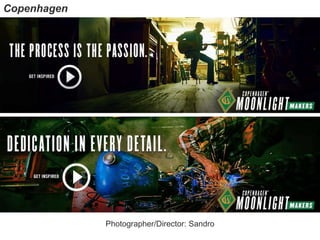 Photographer/Director: Sandro
Copenhagen
 