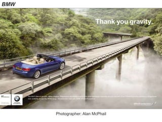 Photographer: Alan McPhail
BMW
 