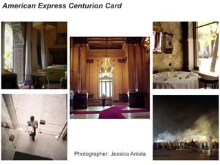 Photographer: Jessica Antola
American Express Centurion Card
 