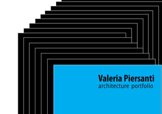 Valeria Piersanti
architecture portfolio
 