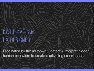 Katie Kaplan UX Portfolio