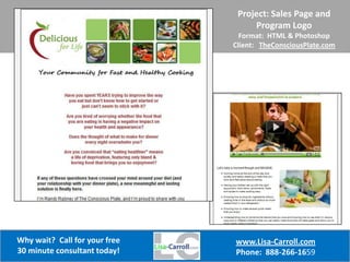 Project: Sales Page and Program Logo Format:  HTML & Photoshop Client:  TheConsciousPlate.com 