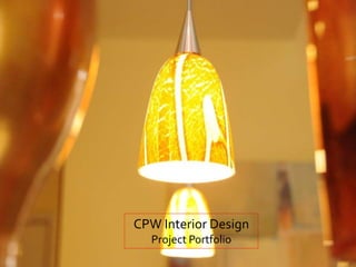 CPW Interior Design
  Project Portfolio
 