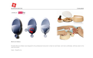 Manicure Station Portable Manicure Station was designed for the professional manicurist, to help her work faster, and more comfortably, with less strain to the neck and wrists.  Client - RadaPro Inc  CONSUMER 