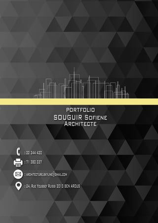 portfolio
SOUGUIRSofiene
Architecte
:71380337
:22244420
:architecture.skyline@gmail.com
:24,RueYoussefRuissi2013BENAROUS
 