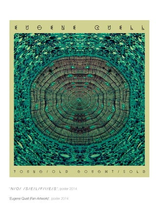 “ N / O / / S / E / L / F / I / E / S ”, poster 2014
“Eugene Quell (Fan-Artwork)”, poster 2014
 