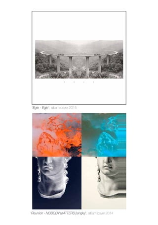 “Egle - Egle”, album cover 2015
“Reunion - NOBODY MATTERS [single]”, album cover 2014
 