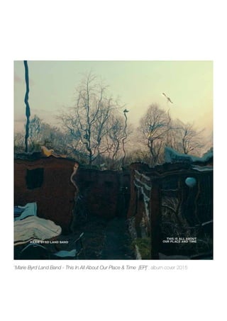 “Marie Byrd Land Band - This In All About Our Place & Time [EP]”, album cover 2015
 