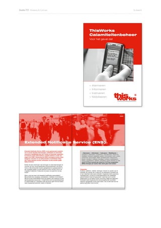Studio T77 Ontwerp  Concept                                                                                                                                                Drukwerk




                                          Same Time                 Different Times
                                                                                                           ThisWorks
                                                                                                           Calamiteitenbeheer
                         Same
                                             Meeting                       War Room                        Voor het geval dat
                       Location




                      Different            Conference
                     Locations                Call




                Extended Notificatie Service (ENS) is snel te implementeren en is 24/7
                wereldwijd online beschikbaar. Scenario’s kunnen telefonisch of per SMS
                via onze meldkamer worden opgestart. Mocht u regelmatig gebruik willen
                maken van ENS dan adviseren we u gebruik te maken van uw eigen bevei-
                ligde meldkamer binnen MissionMode.

                MissionMode is een toonaangevend Crisis  Incident Management
                systeem dat wordt gebruikt door organisaties als Luton Airport, EasyJet,
                Barclays Bank, FedEx, Airbus, 3M, Monarch, Intel en Sony om hen te
                helpen reactietijden te reduceren.

                                                                                                            Alarmeren
                ThisWorks
                Calamiteitenbeheer
                                                                                                            Informeren
                Takenhofplein 6
                6538 SZ Nijmegen
                                                                                                            Instrueren
                T +31 (0) 24 397 67 77
                F +31 (0) 24 397 3891                                                                       Mobiliseren
                E info@thisworks.nl
                www.calamiteiten.nl




     Extended Notificatie Service (ENS)

     Extended Notificatie Service (ENS) is een geavanceerd systeem
      Extended Notificatie Service (ENS) is een geavanceerd systeem
     om in (nood) situaties alarmeringen, notificaties en instructies
      om in (nood) situaties alarmeringen, notificaties en instructies                        Alarmeren  Informeren  Instrueren  Mobiliseren 
                                                                                              Alarmeren  Informeren  Instrueren  Mobiliseren 
     (scenario’s) gelijktijdig naar één, enkele of duizenden apparaten
      (scenario’s) gelijktijdig naar één, enkele of duizenden apparaten                      crisisteams, stakeholders, medewerkers, uitzendkrachten, freelancers,
                                                                                              crisisteams, stakeholders, medewerkers, uitzendkrachten, freelancers,
     te versturen zoals vaste telefoon, mobiele telefoon, e-mail, fax,
      te versturen zoals vaste telefoon, mobiele telefoon, e-mail, fax,                      vrijwilligers, stewards, begeleiders, gasten, omwonenden, buren, ouders,
                                                                                              vrijwilligers, stewards, begeleiders, gasten, omwonenden, buren, ouders,
     pager en/of SMS. Geselecteerde (ENS) ontvangers kunnen exact
      pager en/of SMS. Geselecteerde (ENS) ontvangers kunnen exact                           ambtenaren, bestuurslagen, ﬁlialen, aandeelhouders, ketenpartners,
                                                                                              ambtenaren, bestuurslagen, ﬁlialen, aandeelhouders, ketenpartners,
     aangeven, wanneer en via welke kanalen ze bereikbaar willen
      aangeven, wanneer en via welke kanalen ze bereikbaar willen                            klanten, chauffeurs, schippers, beveiligers, monteurs, reddingsteams,
                                                                                              klanten, chauffeurs, schippers, beveiligers, monteurs, reddingsteams,
     zijn. Indien gewenst worden notificaties via alle kanalen gelijk-
      zijn. Indien gewenst worden notificaties via alle kanalen gelijk-                      duikers, operatieteams, militairen, specialisten, externe diensten en meer,
                                                                                              duikers, operatieteams, militairen, specialisten, externe diensten en meer,
     tijdig verstuurd.
      tijdig verstuurd.                                                                      vanaf € 5,75 per scenario per maand en € 0,75 per aangesloten
                                                                                              vanaf € 5,75 per scenario per maand en € 0,75 per aangesloten
                                                                                             (ENS) ontvanger per maand. Geen alerts geen extra kosten!
                                                                                              (ENS) ontvanger per maand. Geen alerts geen extra kosten!
     Echter de ware kracht ligt in het vermogen om deze alarmeringen te
     Echter de ware kracht ligt in het vermogen om deze alarmeringen te
     voorzien van een vooraf gedefinieerd antwoordscenario met keuze-
     voorzien van een vooraf gedefinieerd antwoordscenario met keuze-
     menu’s. Alle antwoorden worden geregistreerd en gerapporteerd in
     menu’s. Alle antwoorden worden geregistreerd en gerapporteerd in
     een duidelijke grafiek of audit waardoor binnen minuten zicht is op
     een duidelijke grafiek of audit waardoor binnen minuten zicht is op                   Zorgbuddy
                                                                                           Zorgbuddy
     mogelijke knelpunten. Knelpunten als basis voor gerichte vervolg-
     mogelijke knelpunten. Knelpunten als basis voor gerichte vervolg-                     Ouderen, patiënten, cliënten, leerlingen, kleuters en peuters zijn af-
                                                                                           Ouderen, patiënten, cliënten, leerlingen, kleuters en peuters zijn af-
     acties!
     acties!                                                                               hankelijk van mensen die in staat zijn om adequaat te handelen als
                                                                                           hankelijk van mensen die in staat zijn om adequaat te handelen als
                                                                                           er een calamiteit zoals brand uitbreekt. Zorgbuddy biedt zorgcentra,
                                                                                           er een calamiteit zoals brand uitbreekt. Zorgbuddy biedt zorgcentra,
     Moet u snel een team met bepaalde kwalificaties samenstellen?
     Moet u snel een team met bepaalde kwalificaties samenstellen?                         verpleeghuizen, scholen en kinderdagverblijven een betaalbaar
                                                                                           verpleeghuizen, scholen en kinderdagverblijven een betaalbaar
     Bijvoorbeeld een crisisteam, operatieteam, meetteam of strooiteam?
     Bijvoorbeeld een crisisteam, operatieteam, meetteam of strooiteam?                    geautomatiseerd alarmeringssysteem, waarmee buren worden
                                                                                           geautomatiseerd alarmeringssysteem, waarmee buren worden
     Met de functie HUNTGROEP stopt het systeem met notificeren bij het
     Met de functie HUNTGROEP stopt het systeem met notificeren bij het                    gealarmeerd om te helpen bij een ontruiming. Naast een algemeen
                                                                                           gealarmeerd om te helpen bij een ontruiming. Naast een algemeen
     aantal gewenste antwoorden. U heeft direct zicht op beschikbaarheid
     aantal gewenste antwoorden. U heeft direct zicht op beschikbaarheid                   burenalert biedt Zorgbuddy een persoonsgebonden burenalert
                                                                                           burenalert biedt Zorgbuddy een persoonsgebonden burenalert
     en aankomsttijd en u bespaard uzelf veel tijd en geld met het zoeken
     en aankomsttijd en u bespaard uzelf veel tijd en geld met het zoeken                  waardoor aangesloten buren exact weten, wie uit welk deel van het
                                                                                           waardoor aangesloten buren exact weten, wie uit welk deel van het
     naar de gewenste personen, teams of diensten.
     naar de gewenste personen, teams of diensten.                                         gebouw geholpen moet worden.
                                                                                           gebouw geholpen moet worden.
 