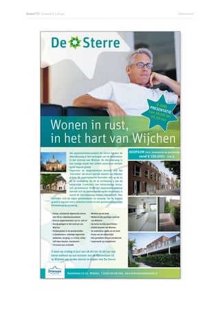 Studio T77 Ontwerp & Concept                                                                                                        Advertenties




                                                                                                                  6J
                                                                                                              PRES UNI
                                                                                                                   E
                                                                                                             van 1 NTATIE
                                                                                                                  8.00
                                                                                                              19.30     tot


                 Wonen in rust,
                                                                                                                     uur




                 in het hart van Wijchen
                                   Het appartementencomplex De Sterre ligt aan de              KOOPSOM (incl. bouwrente en parkeerplaats)
                                   Sterrebosweg in het verlengde van de Kasteellaan                 vanaf € 230.000,- v.o.n.
                                   in het centrum van Wijchen. De Sterrebosweg is
                                   een rustige straat met enkele exclusieve winkels
                                   op de begane grond.
                                   Tegenover de appartementen bevindt zich het
                                   ‘Sterrebos’ dat direct aan het Kasteel van Wijchen
                                   grenst. De appartementen bevinden zich op de 1e
                                   en 2e verdieping. Op de 1e verdieping is aan de
                                   achterzijde (zuidzijde) een kleinschalige terras-
                                   tuin gerealiseerd. Onder het appartementgebouw
                                   bevindt zich de parkeerkelder welke bereikbaar is
                                   vanuit de Sterrebosweg middels een autolift. Hier
                  bevinden zich de eigen parkeerplaats en berging. Op de begane
                  grond is nog een extra containerruimte en een gemeenschappelijke
                  ﬁetsenberging aanwezig.


                  • Ruime, uitstekend afgewerkte entree    • Winkels om de hoek
                   met lift en videofooninstallatie        • Middenin het gezellige centrum
                  • Diverse appartementen van ca. 100 m2    van Wijchen
                  • Rustig gelegen in het centrum van      • Op korte termijn beschikbaar
                   Wijchen                                 • Vlakbij Kasteel van Wijchen
                  • Parkeerplaats in de parkeerkelder      • De wekelijkse markt om de hoek
                  • 2 slaapkamers, volledige ingerichte    • Groen aan de achterzijde
                   badkamer, berging, cv-ruimte, toilet,   • Alle gemakken binnen handbereik
                   half open keuken, woonkamer             • Supermarkt op loopafstand
                  • Terrassen aan zuidzijde


                  U bent op vrijdag 6 juni van 18.00 tot 19.30 uur van
                  harte welkom op ons kantoor aan de Kasteellaan 23
                  te Wijchen om verder kennis te maken met De Sterre.



                                   Kasteellaan 23-25, Wijchen, T (024) 64 90 100, www.driessenmakelaardij.nl
 
