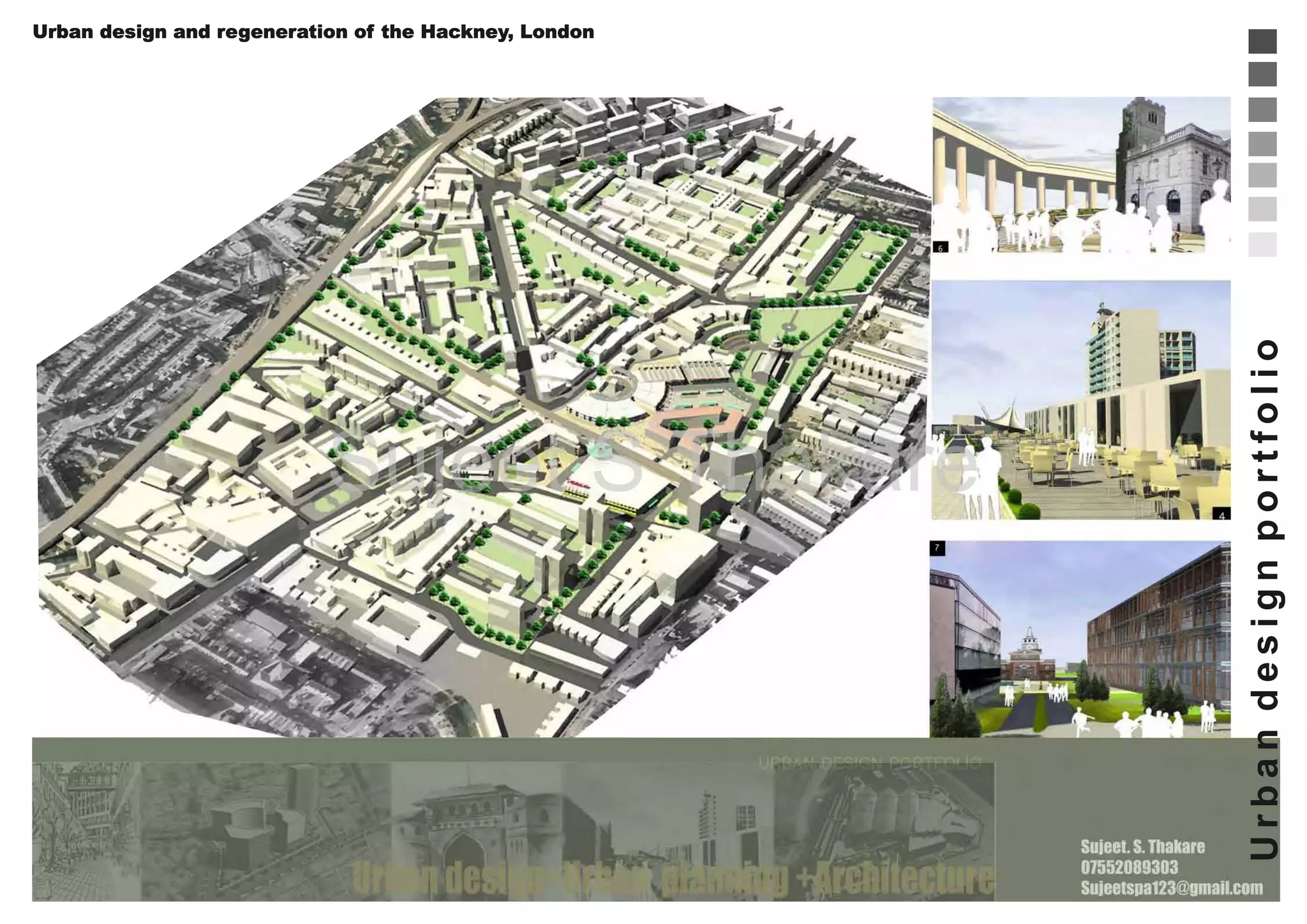 Sujeet S Thakare

Urban design portfolio

Urban design and regeneration of the Hackney, London

 