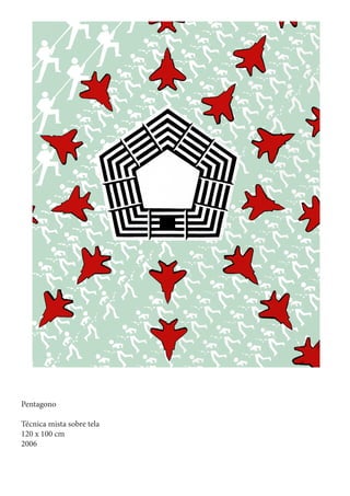 Pentagono

Técnica mista sobre tela
120 x 100 cm
2006
 
