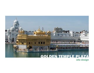 GOLDEN TEMPLE PLAZA
              site design
 