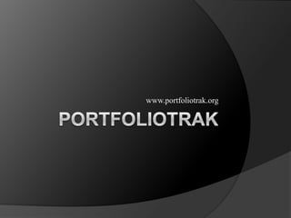 www.portfoliotrak.org
 