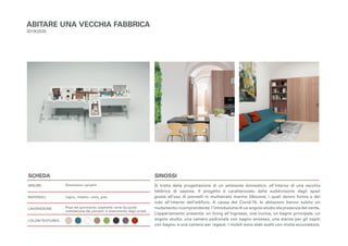SCHEDA
MISURE:
MATERIALI:
LAVORAZIONE:
COLORI/TEXTURES:
SINOSSI
Si tratta della progettazione di un ambiente domestico, all’interno di una vecchia
fabbrica di sapone. Il progetto è caratterizzato dalla suddivisione degli spazi
grazie all’uso di pannelli in multistrato marino Okoumè, i quali danno forma a dei
cubi all’interno dell’edificio. A causa del Covid-19, le abitazioni hanno subito un
mutamento ricomprendente: l’introduzione di un angolo studio ela presenza del verde.
L’appartamento presenta: un living all’ingresso, una cucina, un bagno principale, un
angolo studio, una camera padronale con bagno annesso, una stanza per gli ospiti
con bagno, e una camera per ragazzi. I mobili sono stati scelti con molta accuratezza.
ABITARE UNA VECCHIA FABBRICA
2019/2020
Dimensioni variabili
Legno, metallo, vetro, gres
Posa del pavimento, piastrelle, carta da parati,
installazione dei pannelli, e inserimento degli arredi.
 