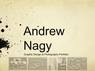 Andrew Nagy Graphic Design & Photography Portfolio 