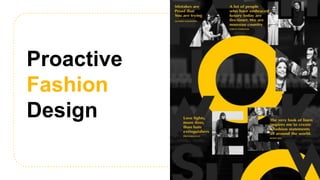 Proactive
Fashion
Design
 