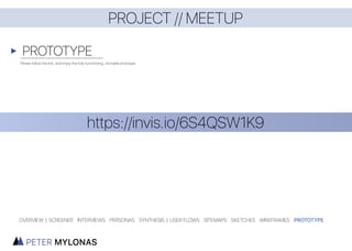 PROJECT // MEETUP
WIREFRAMES
OVERVIEW | SCREENER INTERVIEWS PERSONAS SYNTHESIS | USER FLOWS SITEMAPS SKETCHES WIREFRAMES PROTOTYPE
 