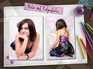 Photos and Post
production

43

 