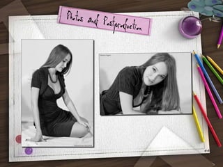 Photos and Post
production

44

 