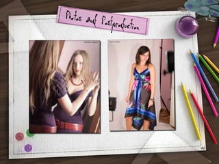 Photos and Post
production

46

 