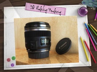 3D Modeling/R
endering

6

 