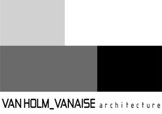 Portfolio van holm   vanaise architecture - 2012