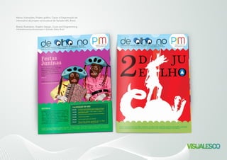 Marca, Ilustrações, Projeto gráfico, Capas e Diagramação de
informativo de projeto sociocultural de Salvador-BA, Brasil.
Brand, Illustration, Graphic Design, Cover and Diagramming
informative sociocultural project in Salvador, Bahia, Brazil.
 
