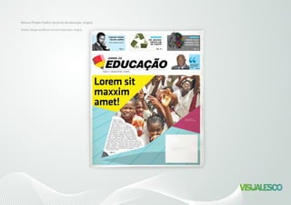 Marca e Projeto Gráfico de jornal de educação, Angola.
Graphic Design and Brand Journal of education, Angola.
 