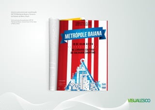 Anúncio para promover a publicação
SEP 93 Metrópole Baiana. Governo
do Estado da Bahia, Brasil.
Ad to promote the publication SEP 93
Metrópole Baiana. Government of the State
of Bahia, Brazil.
 