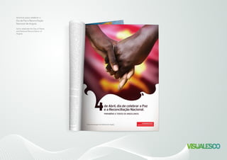 Anúncio para celebrar o
Dia da Paz e Reconciliação
Nacional de Angola.
Ad to celebrate the Day of Peace
and National Reconciliation of
Angola.
 