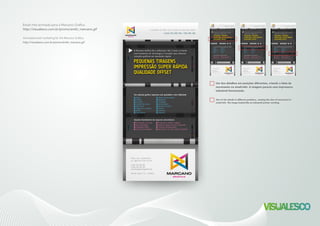 Email-mkt animado para a Marcano Gráfica.
http://visualesco.com.br/promo/emkt_marcano.gif
Animated email marketing for the Marcano Gráfica.
http://visualesco.com.br/promo/emkt_marcano.gif
Um dos detalhes em posições diferentes, criando a ideia de
movimento no email-mkt. A imagem parecia uma impressora
industrial funcionando.
One of the details in different positions, creating the idea of movement in
email-mkt. The image looked like an industrial printer working.
 
