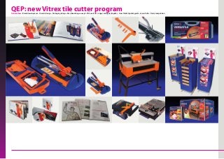 QEP: new Vitrex tile cutter programDeliverables • Brand development • Product design • Packaging design • Merchandising concept • POS material • 24pp catalogue (English) • Cross folded pocket guide • Launch disc • Trade competition
 