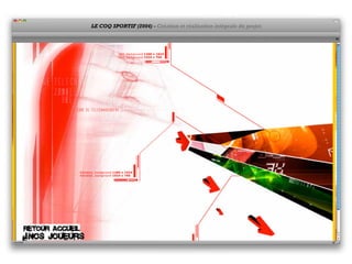 LE COQ SPORTIF (2004) - Création et réalisation intégrale du projet.
 