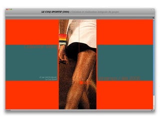 LE COQ SPORTIF (2004) - Création et réalisation intégrale du projet.
 