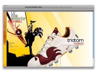 LE COQ SPORTIF (2004) - Création et réalisation intégrale du projet.
 