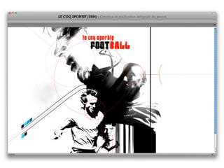 LE COQ SPORTIF (2004) - Création et réalisation intégrale du projet.
 