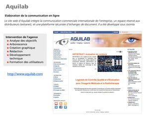 Aquilab
Elaboration de la communication en ligne
Le site web d’Aquilab intègre la communication commerciale internationale...