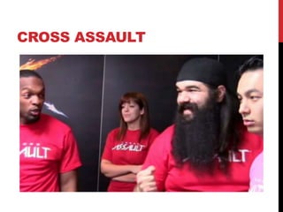 CROSS ASSAULT
 