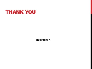 THANK YOU
Questions?
 