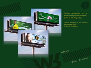Outdoors desenvolvidos para as
marcas da empresa Malwee Malhas.
Diretor de Arte: Wagner Rosa

Outdoors developed for the company’s
brands Malwee Malhas.
Art Director: Rosa,Wagner




                        PORTFOL IO
 