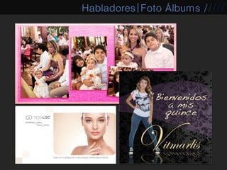 Habladores|Foto Álbums /////
 