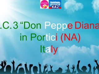 .C.3 “Don Peppe Diana
in Portici (NA)
Italy
 