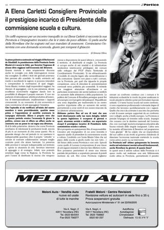 10


A Elena Carletti Consigliere Provinciale
il prestigioso incarico di Presidente della
commissione scuola e cultura.
Un caffè espresso per un incontro tranquillo in cui Elena Carletti ci racconta la sua
Provincia e l’impegnativo incarico che le è stato da poco affidato. Ci parla anche
della Novellara che ha sognato nel suo mandato di assessore. Cominciamo l’in-
tervista con una domanda scomoda, giusto per rompere il ghiaccio.
                                                                                                     di Simone Oliva

in piena polemica nazionale sul viaggio di Berlusconi        messe a disposizione da quest’ultima e, conoscendo
da Gheddafi, la presidentessa della Provincia Sonia          il territorio, di distribuirle al meglio. La Provincia
masini si è recata in libia per favorire l’ingresso di       si occupa anche di reti stradali e di infrastrutture
alcune ditte reggiane nell’economia del dittatore.           rendendosi interlocutore privilegiato dei comuni
Questa vicenda è stata ampiamente discussa                   nello sviluppo del PTCP (Piano Territoriale di
anche in consiglio con delle interrogazioni mosse            Coordinamento Provinciale). Si sta abbandonando
dai consiglieri. In effetti i titoli dei giornali potevano   il modello di crescita legato alla cementificazione e
fare pensare allo scandalo. In realtà, entrando nel          alla costruzione. Questo non piace a tutti i comuni,
merito e ascoltando le ragioni, si possono intendere         ma la Provincia, per quel che riguarda le proprie
e comprendere le motivazioni di quel viaggio.                competenze, cerca di stimolare le amministrazioni
Sonia Masini, invitata dagli imprenditori reggiani, ha       comunali verso politiche più sostenibili. Si richiede
ritenuto di appoggiare, con la sua presenza, alcune          una maggiore attenzione all’ambiente e un
eccellenze economiche reggiane dando loro la                 particolare incremento dei servizi laddove si verifichi
possibilità di allargare il proprio mercato. E non sto       un aumento delle abitazioni e della popolazione. La           cercare un confronto continuo con i comuni e le
parlando di delocalizzare attività produttive all’estero,    politica del Comune di Novellara persegue questi fini         istituzioni scolastiche in modo da poter analizzare in
ma di internazionalizzare, implementare i rapporti           ad esempio con il progetto del palasport. Riqualificare       modo plurale le criticità e poter poi formulare risposte
commerciali. In un momento di crisi economica è              una zona degradata per trasformarla in un centro              unitarie. C’è tanta buona scuola nel nostro territorio,
stata convinzione di tutti appoggiare l’iniziativa.          sportivo importante offre un aumento dei servizi,             ci sono esperienze professionali e volontarie degne di
Che l’episodio si sia verificato all’inizio del nuovo        permettendo a zone verdi di non essere intaccate da           merito che lavorano quotidianamente con i ragazzi.
mandato è stato provvidenziale, qualche mese                 un’ulteriore urbanizzazione.                                  Quello che ora è da costruire è una rete che permetta
prima e l’opposizione si sarebbe scatenata in                abbiamo parlato fino ad ora di temi che non                   a tutti di essere sempre supportati da un confronto
campagna elettorale. allora è proprio vero che               tratti direttamente nelle tue tante deleghe, infatti          con i colleghi, anche a livello europeo. La Provincia si
in questo periodo storico l’economia fa girare la            in questa legislatura ti occuperai di giovani e               prende l’impegno di investire nella scuola. Impegni
politica, ovvero non si rifiuta un affare anche se           sport, sicurezza sociale e welfare, ma soprattutto            che cozzano con le direttive nazionali del Governo
contratto con un paese in cui regna una dittatura.           ricopri il prestigioso incarico di Presidente della           che, con i suoi tagli, lascia le emergenze educative alla
Al di là delle polemiche, diciamo che come Provincia         commissione scuola e cultura.                                 buona volontà delle singole insegnanti. L’altra sera
cerchiamo di valorizzare le produzioni locali, ancora        Mi si prospetta un quinquennio fitto di responsabilità.       ho assistito all’intervista di Benetton nel programma
di più in un momento di crisi come questo. Più in            L’incarico più impegnativo di cui sono investita è            “L’era glaciale”. Mi ha colpito che un imprenditore
generale ritengo che nel periodo in cui operiamo è           appunto quello di presiedere la commissione scuola            del suo calibro si sia rivolto al governo chiedendo di
indispensabile guardare oltre il proprio “orticello” e       e cultura. Condivido con Sonia Masini l’idea che sul          rilanciare l’economia nazionale mettendo la scuola
cercare di costruire collaborazioni: sempre meglio           piano della scuola si giochi molto (se non tutto…)            come primo punto su cui intervenire.
costruire ponti che alzare barricate. La presenza            del futuro della nostra Provincia e non solo. Episodi         la Provincia nell’ ultimo quinquennio ha lavorato
delle province è sempre indispensabile sul territorio        come quello di Luzzara (composizione di una classe            molto nel valorizzare i servizi culturali fondamentali,
e, specie in situazioni di crisi, favorisce interventi       di soli ragazzi stranieri) ci devono fare riflettere molto.   anche novellara ha giovato di questa linea?
di appoggio e di sostegno. Infatti, non potendo              Non possiamo permetterci di avere una visione                 In questi anni il settore cultura della Provincia si è
emettere leggi come la Regione, la Provincia ha              parziale dei problemi, e soprattutto pensare di poterli       speso molto nel realizzare una rete bibliotecaria
però l’onere di distribuire le risorse che vengono           risolvere da soli. Noi come Provincia vogliamo                molto attiva in Provincia, permettendo il prestito
 