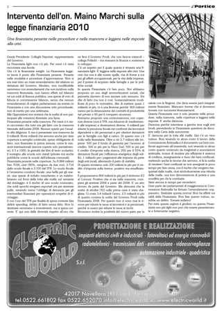 2


Intervento dell’on. Maino Marchi sulla
legge finanziaria 2010
Una finanziaria pesante nelle procedure e nella manovra e leggera nelle risposte
alla crisi.


Grazie Presidente. Colleghi Deputati, rappresentante           ne fece il Governo Prodi, che non faceva miracoli –
del Governo.                                                   collega Polledri – ma risanava le finanze e sosteneva
La Finanziaria light non c’è più. Per mesi c’è stata           lo sviluppo.
raccontata una favola.                                         C’è un aspetto per il quale questa è rimasta una fi-
Ora c’è la finanziaria weight. La Finanziaria legge-           nanziaria light. E’ leggera nelle risposte alla crisi. Una
ra lascia il posto alla Finanziaria pesante. Pesante           crisi che non è alle nostre spalle, ma di fronte a noi
nelle modalità e procedure d’approvazione. Non si              per gli effetti occupazionali, per la vita delle imprese,
era mai visto un maxi emendamento del relatore su              per il potere di acquisto delle famiglie e per le poli-
dettatura del Governo, blindato, non modificabile              tiche sociali.
nemmeno con emendamenti che non incidono sulla                 In questa Finanziaria c’è ben poco. Noi abbiamo
manovra finanziaria, non hanno effetti sul bilancio            proposto un uso degli ammortizzatori sociali, che
né sui soldi di finanza pubblica, una specie di voto di        permetta davvero di non lasciare solo nessuno. Voi
fiducia in commissione bilancio, senza che nessun              dite di farlo ma non è così. Sostanzialmente modi-
emendamento di origine parlamentare sia entrato in             ficate di poco le normative, dite di mettere quasi 1         salute con le Regioni, che deve essere però integral-
Finanziaria e con una discussione solo procedurale,            miliardo in più, m è una finzione perché 800 milioni         mente finanziato. Mancano risorse che si dovranno
non di merito per una settimana.                               vanno per la detassazione dei contratti di produttività      trovare con successivi finanziamenti.
Alle Opposizioni non restava che la scelta di non par-         nel privato e 60 per il comparto sicurezza.                  Questa Finanziaria non è solo pesante nelle proce-
tecipare alle votazioni diventate una farsa.                   Avevamo proposto una contromanovra, con coper-               dure, nella manovra, nelle coperture e leggera nelle
Finanziaria pesante nella manovra. Per mesi ci è sta-          ture diverse (non il TFR, ma riduzioni di trasferimen-       risposte. E’ anche dannosa.
to raccontato che tutto era già fatto con la manovra           ti alle imprese) e destinazioni diverse. 4 miliardi per      Dannosa perché interviene a gamba tesa sugli enti
triennale dell’estate 2008. Nessun spazio per l’assal-         ridurre la pressione fiscale nei confronti dei lavoratori    locali, prevedendo in Finanziaria questioni da discu-
to alla diligenza. E ora ci presentate una manovra da          dipendenti e dei pensionati e per ulteriori detrazioni       tere nella Carta delle autonomie.
9 miliardi. Nove miliardi che servono anche per dare           per le famiglie con figli a carico. Di questo non c’è        E’ dannosa per la lotta alle mafie. Qui c’è un vero
copertura a semplici continuità, spese obbligatorie di         nulla nella finanziaria. Oltre a ciò 2,7 milioni alle im-    vulnus. Non tenendo in alcun conto il lavoro della
fatto, non finanziate in prima stesura, come le mis-           prese: 500 per il fondo di garanzia per l’accesso al         Commissione Antimafia e il documento sui beni con-
sioni internazionali (ancora coperte solo parzialmen-          credito, 500 in più per la Visco Sud, 500 in più per         fiscati approvato all’unanimità, non tenendo in alcun
te), il 5 x 1000, la gratuità dei libri di testo scolastici,   il credito d’imposta sulla ricerca, 200 per il 55% di        conto quanto sostenuto da magistrati e associazioni
il sostegno alle scuole non statali (private ma anche          detrazioni fiscali per l’efficienza energetica degli edi-    antimafia, invece di rendere più efficiente il sistema
pubbliche come le scuole dell’infanzia comunali).              fici, 1 miliardo per i pagamenti alle imprese da parte       di confisca, assegnazione e riuso dei beni confiscati,
Finanziaria pesante nelle coperture. Su 8.884 milioni          degli enti locali, allentando il patto di stabilità.         mettendo anche le risorse che servono, si fa la scelta
ben 7036, cioè l’80%, vengono da due voci: 3.716               Di questo troviamo solo 200 milioni in più per il cre-       di vendere i beni confiscati se non assegnati in poco
dallo scudo fiscale e 3.100 dal TFR. Lo scudo fiscale          dito d’imposta sulla ricerca: positivo ma insufficien-       tempo per fare cassa, con il rischio che vengano riac-
è l’ennesimo condono fiscale, una beffa per gli one-           te.                                                          quistati dalle mafie, cioè simbolicamente una vittoria
sti, una specie di indulto mascherato e un indebo-             E proponevamo 800 milioni in più per il rimborso ICI         delle mafie, una loro dimostrazione di potere e una
limento sul front della lotta alle mafie sul versante          al Comuni. Positivo che vi sia nella manovra, com-           sconfitta per chi le combatte.
del riciclaggio: è il rischio di uno scudo rovesciato,         presi gli arretrati 2009 e parte del 2008. E’ un atto        Siete ancora in tempo per ravvedervi.
che soldi sporchi vengano esportati ora per rientrare          dovuto da parte del Governo. Ma dimostra che la              Gran parte dei parlamentari di maggioranza in Com-
puliti, venendo meno l’obbligo di denuncia per gli             scelta di abolire l’ICI sulla prima casa è stata sba-        missione Antimafia ha firmato l’emendamento sop-
intermediari finanziari per operazioni sospette di ri-         gliata. Ci costa 3,4 miliardi l’anno, 2,5 miliardi in più    pressivo. Stralciate questa norma! Non ha effetti sui
ciclaggio.                                                     di quanto costava la scelta del Governo Prodi nella          saldi della Finanziaria. Non fate questo vulnus, sa-
E con l’uso del TFR per finalità di spesa corrente fate        Finanziaria 2008. Per questo non ci sono mai le ri-          rebbe un delitto. Tornate indietro!
deficit spending, debito di fatto senza dirlo. Non lo          sorse per ridurre le tasse ai lavoratori e ai pensionati,    Per tutte queste ragioni il giudizio su questa Finan-
destinate nemmeno a investimenti, ma a spesa cor-              perché si usano per ridurre le tasse ai ricchi.              ziaria non più light non può che essere pesantemen-
rente. E’ qui una delle diversità rispetto all’uso che         Riconosco inoltre la positività del nuovo patto per la       te e fortemente negativo.
 