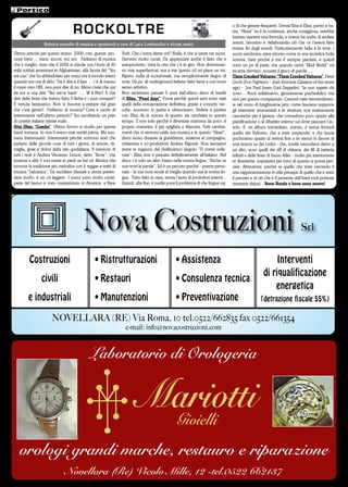 25



                                   R OCk OL T RE                                                                                    o di che genere frequenti. Ormai Elisa è Elisa, punto e ba-
                                                                                                                                    sta. “Heart” ne è la conferma, anche coraggiosa: sarebbe
                                                                                                                                    bastato ripetere una formula, e invece ha scelto di andare
                  Rubrica mensile di musica e spettacoli a cura di Luca Lombardini e alcuni amici                                   avanti, lavorano e rielaborando ciò che ce l’aveva fatta
                                                                                                                                    notare fin dagli esordi. Particolarmente bella è la voce, i
Ultimo articolo per questo strano 2009, crisi, guerre, pro-     York. Che c’entra direte voi? Nulla, è che si sente nei suoni.      suoni sembrano stare intorno come in una ipotetica bolla
cessi brevi … trans, escort, ecc ecc . Parliamo di musica       Davvero molto curati. Da apprezzare anche il fatto che è            sonora. Sarà perché a me è sempre piaciuta, e quindi
che è meglio, visto che il 2009 si chiude con l’invio di 30     autoprodotto, vista la crisi che c’è in giro. Non diventeran-       sono un po di parte, ma quando canta “Mad World” mi
mila soldati americani in Afghanistan, alla faccia del “Yes     no mai superfamosi, ma a me questo cd mi piace un tot.              incanta davvero, scusate il gioco di parole…..
we can” che ha abbindolato per mezz’ora il mondo intero         Ripeto, nulla di eccezionale, ma semplicemente degno di             them Crooked vultures: “them Crooked vultures”, Dave
quando era ora di dirlo. Tra il dire e il fare … c’è di mezzo   nota. Un po’ di underground italiano fatto bene e con buon          Grohl (Foo Fighters) - Josh Homme (Queens of the stone
il mare caro OBI, non puoi dire di no. Meno male che qui        senso artistico.                                                    age) - Jon Paul Jones (Led Zeppelin). Se non sapete chi
da noi si osa dire “Yes we’re back” …. W il Ritz!! E che        Non sembrano passati 5 anni dall’ultimo disco di inediti            sono… Rock solidissimo, giustamente psichedelico ma
dire della festa che hanno fatto il Beba e i suoi compari?      di elisa, “Pearl days”. Forse perché questi anni sono stati         non per questo compiaciuto. Canzoni nate verosimilmen-
è venuta benissimo. Non si riusciva a entrare dal gran          quelli della consacrazione definitiva, grazie a concerti, rac-      te nel corso di lunghissime jam, come lasciano supporre
che c’era gente!! Parliamo di musica? Cosa è uscito di          colte, successo in patria e oltreoceano. Vedere e parlare           gli interventi strumentali e le strutture non esattamente
interessante nell’ultimo periodo? Sto ascoltando un paio        con Elisa dà la misura di quanto sia cambiata in questo             canoniche per il genere, che concedono poco spazio alla
di cosette italiane niente male.                                tempo. E non solo perché è diventata mamma da poco: è               pianificazione o al dibattito interno sul dove piazzare l’as-
otto ohm: “Combo”. Ultimo lavoro in studio per questa           proprio maturata, è più spigliata e rilassata. Tutti cambia-        solo. E’ un album immediato, onesto, e senza fronzoli
band romana. Io non li avevo mai sentiti prima. Ma suo-         menti che si sentono nella sua musica e in questo “Heart”,          quello dei Vultures, che a tratti sorprende, e che lascia
nano interessanti. Interessanti perché scrivono testi che       disco inciso durante la gravidanza, assieme al compagno,            pochissimo spazio al revival fine a sè stesso in favore di
parlano delle piccole cose di tutti i giorni, di amore, fa-     chitarrista e co-produttore Andrea Rigonat. Non lasciatevi          una ricerca su dei codici - che, inutile nascodersi dietro a
miglia, gioie e dolori della vita quotidiana. Il mentore di     trarre in inganno dal (bellissimo) singolo “Ti vorrei solle-        un dito, sono quelli dei riff di chitarra, dei fill di batteria
tutti i testi è Andrea Vincenzo Leuzzi, detto “Bove”, che       vare”: Elisa non è passata definitivamente all’italiano. Nel        infiniti e delle linee di basso killer - molto più interessante
insieme a altri 3 soci mette in piedi un bel cd. Musica che     disco c’è solo un altro brano nella nostra lingua, “Anche se        (e divertente, sopratutto per loro) di quanto si possa pen-
incrocia la tradizione più melodica con il reggae e tratti di   non trovi le parole”. Ed è un peccato perché – parere perso-        sare. Attenzione, perché se quello che state cercando è
musica “balcanica”. Da ascoltare rilassati e senza preten-      nale – la sua voce rende al meglio quando usa la nostra lin-        una rappresentazione in stile presepe di quello che è stato
dere molto, è un cd leggero. I suoni sono molto curati,         gua. Tutto fatto in casa, senza l’aiuto di produttori esterni ..    il passato e di ciò che è il presente dell’hard rock potreste
parte del lavoro è stato masterizzato in America, a New         Quindi, alla fine, è inutile porsi il problema di che lingua usi,   rimanere delusi... Buon natale e buon anno nuovo!




                                         Nova Costruzioni                                                                                                                     Srl


         Costruzioni                            • Ristrutturazioni                               • Assistenza                                               Interventi
                                                                                                                                                       di riqualificazione
                civili                          • Restauri                                       • Consulenza tecnica
                                                                                                                                                           energetica
        e industriali                           • Manutenzioni                                   • Preventivazione                                   (detrazione fiscale 55%)

                      NOVELLARA (RE) Via Roma, 10 tel.0522/662835 fax 0522/661354
                                                                  e-mail: info@novacostruzioni.com


                                              Laboratorio di Orologeria




   orologi grandi marche, restauro e riparazione
                               Novellara (Re) Vicolo Mille, 12 -tel.0522 662137
 