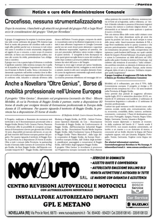 4


                                   Notizie a cura della Amministrazione Comunale

Crocefisso, nessuna strumentalizzazione
                                                                                                                                 cefisso piuttosto che concetti di sofferenza, resistenza iner-
                                                                                                                                 me di fonte ad un’ingiustizia, carità e tolleranza, un “sim-
                                                                                                                                 bolo d’identità culturale in presenza di fenomeni migratori
                                                                                                                                 di massa che mettono a confronto religioni diverse”, tra-
Dopo la mozione, i banchetti e gli attacchi sui giornali del gruppo PdL e Lega Nord                                              sformandolo in un baluardo contro qualcuno o qualcosa
ecco le considerazioni del gruppo “Uniti per Novellara”.                                                                         di nuovo e di diverso.
                                                                                                                                 Pare una strenua difesa delle nostre radici cristiane come
                                                                                                                                 potessimo d’un colpo dimenticare anche gli orrori che
Il gruppo di maggioranza ha respinto la mozione presen-         classe e dell’Istituto. Il nostro gruppo, composto da cattoli-   questa ha prodotto nel corso dei secoli sempre in nome
tata nelle scorse settimane dal gruppo PDL-Insieme-Lega         ci, mussulmani e atei ne ha dibattuto lungamente e con se-       delle stesse radici. Quest’ossessione identitaria di PdL e
Nord in merito alla presenza del crocefisso nelle scuole e      rietà è stato affrontato l’argomento in Consiglio Comunale       Lega Nord manifestata anche in questa occasione e che
negli uffici pubblici perché non si riconosce in tutti coloro   perché era nei nostri doveri porre attenzione e apportare        percorre pericolosamente i territori dell´Unione europea,
che usano il crocefisso in modo strumentale, relegandolo        una riflessione responsabile, rispettosa ed autentica, che       era lontanissima dai pensieri e dalla consapevolezza che
ad oggetto di uso e consumo, a mero scopo di consenso           non può prescindere dall’intimo valore morale e religioso        ispirarono i padri fondatori dell´Europa, tra i quali i cattolici
elettorale, ne fanno una strumentalizzazione politica, inci-    di questo simbolo. E’ innegabile la forte discrepanza tra        Alcide De Gasperi e Konrad Adenauer, che proprio quando
tano allo scontro fra civiltà, pretendendone l’uso obbliga-     chi in questi giorni raccoglie firme in nome del crocefisso e    si scrisse la Convenzione sui diritti dell´uomo nel 1950,
torio e coercitivo.                                             subito dopo sostiene e promuove politiche nazionali molto        quella sulla quale è fondata la sentenza di Strasburgo, mai
Il gruppo non ci sta a questa logica di divisione e condivide   lontane dai valori dell’uomo e del Vangelo.                      cedettero alla tentazione di ancorarla a “radici cristiane”,
il significato autentico della sentenza europea che è quella    Purtroppo la croce oggi è sempre più spesso banalizzata,         che avrebbero introdotto un elemento di divisione nel mo-
né di impedire né d’obbligare l’esposizione del crocefisso,     la troviamo dondolare dai lobi, ondeggiare su seni di attrici    mento in cui si voleva unificare l´Europa, anche intorno
ma di lasciare la libertà di scelta. Tema e circostanza fon-    e cantanti, mentre in altri casi è semplice elemento d’arre-     all´eguale diritto di tutti e di ciascuno. Dobbiamo rimpian-
damentale soprattutto nell’ambito scolastico dove la rifles-    do (come da regolamento ministeriale sugli arredi scolasti-      gere quella lungimiranza?
sione sul crocefisso può rappresentare una bella occasione      ci) o peggio ancora un oggetto.                                  il gruppo Consigliare di maggioranza (Pd-italia dei valo-
di confronto civile, educativo e culturale all’interno della    La mozione presentata rivendicava nel messaggio del cro-         ri-Sinistra per novellara-rifondazione Comunista)


Anche a Novellara “Oltre Genius”, Borse di                                                                                       Mobilità) ed è cofinanziato, per circa il 70%, dalla
                                                                                                                                 Commissione europea. Il progetto si rivolge a 25
                                                                                                                                 giovani di età compresa tra i 19 e i 32 anni residenti
mobilità professionale nell’Unione Europea                                                                                       nella Provincia di Reggio Emilia.
                                                                                                                                 Sono previsti due periodi di soggiorno all’estero
                                                                                                                                 (aprile-luglio 2010 e settembre-dicembre 2010), en-
Il progetto “Oltre Genius”, finanziato sul programma Leonardo da Vinci - Misura                                                  trambi di 15 settimane così suddivisi: 2 settimane di
Mobilità, di cui la Provincia di Reggio Emilia è partner, mette a disposizione 90                                                formazione linguistica e culturale e 13 settimane di
                                                                                                                                 tirocinio professionale.
borse di studio per svolgere tirocini di formazione professionale in Europa della                                                I settori nei quali verranno svolti i tirocini sono: edu-
durata di 15 settimane. Per quanto riguarda il territorio di Reggio Emilia, la pro-                                              cazione, sociale, sanità, arte, comunicazione, cultu-
vincia ha a disposizione 25 borse di studio.                                                                                     ra, economia, contabilità, diritto, turismo, ambiente,
                                                                                                                                 commercio, costruzioni. I Paesi di destinazione pre-
                                                                         di Stefania Artioli Centro Giovani Novellara
                                                                                                                                 visti sono: Portogallo, Spagna, Francia, Regno Unito,
Il Progetto, realizzato e finanziato da numerosi enti           Modena e Reggio Emilia, da IFOA – Istituto Forma-                Belgio, Germania, Svezia, Lituania e Bulgaria.
territoriali e da 6 Amministrazioni provinciali (oltre a        zione Operatori Aziendali, da Cna – Associazione                 Occorre essere diplomato o laureato al momen-
Reggio Emilia, Rimini, Forlì−Cesena, Parma, Piacenza            Provinciale di Reggio Emilia, da Confcommercio di                to della scadenza del bando (il 1° bando scade il
e Ravenna) offre la possibilità di compiere un’espe-            Reggio Emilia, dall’Associazione industriali Reggio              15/01/2010), non essere studente universitario, né
rienza di formazione e lavoro per giovani dai 19 fino a         Emilia, da Api - Associazione Piccole Medie Imprese              iscritto a un master o a un dottorato di ricerca, e
32 anni, disponibili sul mercato del lavoro, in uno de-         Reggio Emilia, dalla Fondazione Cassa di Risparmio               conoscere ad un livello discreto la lingua del Paese
gli Stati membri dell’Unione europea partner del pro-           di Reggio Emilia “Pietro Manodori”, dalla Lega del-              ospitante oppure, solo per Lituania, Bulgaria, Porto-
getto. Per quanto riguarda il territorio di Reggio Emi-         le cooperative di Reggio Emilia, da Europe Direct –              gallo, Svezia, Germania, l’inglese come lingua vei-
lia, la provincia ha a disposizione 25 borse di studio.         Carrefour europeo Emilia, dall’ Ordine degli architet-           colare.
Oltre a tutti i comuni della Provincia, la partnership          ti, pianificatori, paesaggisti e conservatori di Reggio          Per ulteriori informazioni contattare:
locale è formata dalla Camera di Commercio di Reg-              Emila, dall’Ordine degli ingegneri Reggio Emilia.                Centroinformagiovani novellara in via Gonzaga, 9
gio Emilia, da Acer Reggio Emilia, dall’Azienda con-            Il progetto ‘Oltre Genius’ lo ricordiamo è promosso              infonovellara@email.it - www.comune.novellara.re.it
sorziale trasporti ACT - Reggio Emilia, dall’Università         sul Programma europeo Leonardo da Vinci (Azione




    CENTRO REVISIONI AUTOVEICOLI E MOTOCICLI
                                              CON AUTORIZZAZIONE MINISTERIALE

             INSTALLATORE AUTORIZZATO IMPIANTI
                                                 GPL E METANO
 