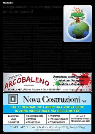 11


Le tages mutter: una nuova opportunità
per donne e bambini
La tagesmutter è una persona, adeguatamente formata che offre educazione e
cura ai bambini di altri presso il proprio domicilio (massimo 5 bambini), suppor-
tata da stabili e regolari contatti con l’associazione.
                                                                                                            di Jael Pes
Circa un anno fa le necessità di molte madri locali e        di Trento.
le difficoltà di trovare un lavoro per diverse donne         Tale figura professionale permette che il lavoro som-
hanno fatto nascere l’esigenza di trovare nuove figure       merso di molte donne emerga trasformandolo in una
professionali che coprano ulteriormente l’educazione         vera professione; il servizio infatti rende trasparente il
all’infanzia nel territorio. A maggio di quest’anno si è     lavoro con maggiori garanzie sia per l’utente che per
costituita l’Associazione Piccoli Mondi, un’ organizza-      la lavoratrice.
zione di Terzo settore.                                      L’associazione le offre l’opportunità di formarsi, di ave-
L’Associazione Piccoli Mondi opera in collaborazione         re consulenza psicologica, pedagogica e organizzativa,
con l’associazione nazionale Domus di Trento. Alla           con visite e telefonate giornaliere, settimanali, mensili.
base la pedagogia della domesticità - di cui necessi-        Si crea una vera e propria rete tra Tagesmutter: essere
tà, abitudini e formazione del singolo bambino in un         in tante “Mamme di giorno” è una garanzia di continuità
piccolo ambiente familiare sono i pilastri fondamenta-       e alto livello del servizio con il confronto con altre edu-
li - garantendo allo stesso tempo flessibilità del servi-    catrici a cui i genitori possono fare riferimento dovesse      si pongono come continuatrici delle scelte educative
zio, preparazione e professionalità dell’educatrice, agli    sopraggiungere un impedimento momentaneo (ferie,               dei genitori. Il bambino ritrova un ambiente simile a
utenti e maggiori diritti riconosciuti alla lavoratrice.     malattia, lutto, etc.). Inoltre tra utenti e Tagesmutter si    quello in cui vive abitualmente, seguito ed educato nel
Il 25 settembre è partito il primo corso di Tages            creano nuove relazioni, che sensibilizzano la comunità         momento di maggiore crescita a contatto con alcuni
Mutter della nostra provincia. Partecipano 3 ragazze         ad un’attenzione costante sui bambini.                         compagni con cui socializzare.
di Novellara che, a partire da febbraio, a conclusione       Allo stesso tempo l’associazione garantisce, nei con-          Associazione Piccoli Mondi - L’associazione in questi
del corso potranno intraprendere questo nuovo lavoro,        fronti delle famiglie utenti, il mantenimento degli stan-      mesi ha raccolto molte richieste da parte di genitori che
che nasce dalla consapevolezza di un bisogno, ma an-         dard qualitativi previsti, sia dal punto di vista ambienta-    a causa dei turni lavorativi, della situazione familiare,
che da una grande passione per i bambini.                    le che educativo. Infatti deve fornire idonea documen-         del contesto di crisi economica, desiderano un servizio
Il servizio - La tagesmutter è una persona, adeguata-        tazione, sia relativa agli ambienti in cui si svolge l’atti-   flessibile per conciliare i tempi di lavoro e di famiglia. È
mente formata che offre educazione e cura ai bambini         vità che alle persone abilitate a tale compito, nonché al      evidente come anche nella nostra zona ci sia il bisogno
di altri presso il proprio domicilio (massimo 5 bambi-       progetto pedagogico ed educativo di riferimento.               di servizi educativi flessibili che vadano a completare
ni), supportata da stabili e regolari contatti con l’asso-   Questo, stipulato tra famiglia e Tagesmutter, promuo-          quelli già esistenti. Chiunque volesse informazioni ul-
ciazione.                                                    ve la centralità del piccolo con i suoi tempi, esigenze e      teriori su questo nuovo servizio può consultare il sito:
L’origine tedesca del nome significa alla lettera “mam-      abitudini. Nelle nostre case i bambini vivono la “peda-        LINK www.piccolimondi.org - www.piccolimondi.org
me di giorno”; è una figura nata circa 20 anni fa nei        gogia della domesticità”: un ambiente intimo e ristretto       oppure telefonare al nr. 3459561283 o mandare una
Paesi del Nord Europa e da 10 anni in Italia con la co-      con la costante presenza dell’adulto. La famiglia è rico-      mail al seguente indirizzo Email: piccolimondi@gmail.
operativa sociale “Tagesmutter del Trentino Il Sorriso”      nosciuta come primo luogo educativo e le tagesmutter           com”.




                                       Nova Costruzioni                                                                                                            Srl

               DAL 1° GENNAIO 2011 ApERTURA NUOVA SEDE
                 IN zONA INDUSTRIALE VIA DELLA MOTTA
         Costruzioni                          • Ristrutturazioni                            • Assistenza                                          Interventi di
             civili                           • Restauri                                    • Consulenza tecnica                          riqualificazione energetica
                                                                                                                                           (detrazione fiscale 55%)
         e industriali                        • Manutenzioni                                • Preventivazione
             NOVELLARA (RE) Via Della Motta, 18/20 tel.0522/662835 fax 0522/661354
                                                               e-mail: info@novacostruzioni.com
 
