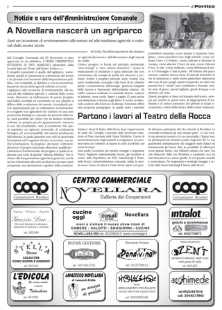 8



     Notizie a cura dell’Amministrazione Comunale

A Novellara nascerà un agriparco
Sarà un’occasione di avvicinamento alla natura ed alle tradizioni agricole e cultu-
rali della nostra storia.
                                                                          di Erika Tacchini segreteria del sindaco
                                                                                                                               potrebbero imparare come attuare il risparmio ener-
Nel Consiglio Comunale del 25 Novembre è stato                ne agricola dei terreni e dell’allevamento degli animali         getico, come prendersi cura degli animali, come col-
approvato in via definitiva, il PIANO URBANISTICO             da cortile.                                                      tivare l’orto e il frutteto, come coltivare e lavorare la
ATTUATIVO DI TIPO AGRICOLO presentato dalla                   L’intero progetto si fonda sul principio ambientale              canapa, come allevare il baco da seta, come coltivare
Società Agricola Vivaio dell’Antico Podere s.s.               “zero energy” e “zero carbon emissions”, ovvero la               il riso, la vite, come vinificare, come fabbricare il bur-
Il progetto presentato è quello dell’agriparco, preve-        realizzazione di residenze e spazi attrezzati che non            ro e il formaggio e fare il pane. All’’interno del parco
dendo quindi di mantenere la coltivazione dei terreni         consumano più energia di quella che riescono a pro-              saranno ospitate alcune razze di animali domestici in
e di sposarla con l’aumento della frequentazione pub-         durre. Inoltre il progetto prevede serre, frutteti, una          via di estinzione e verrà posta particolare attenzione
blica, con l’ospitalità, la didattica e con la commercia-     parte residenziale concepita sulla base di tre obiettivi         alla cura di tutti quegli aspetti terapeutici sia attivi che
lizzazione dei prodotti agricoli coltivati sul posto.         guida; conservazione dell’energia, gestione integrale            passivi che il “verde” può contribuire e favorire, inol-
L’agriparco sarà occasione di avvicinamento alla na-          delle risorse e benessere dell’ambiente interno. Gli             tre aree di gioco, piccoli laghetti, giochi d’acqua e un
tura ed alle tradizioni agricole e culturali della nostra     edifici saranno realizzati in materiali diversi: mattoni         labirinto nel mais.
storia. Attraverso la realizzazione di questo progetto        in laterizio, terra cruda, legno e paglia. Ci sarà anche         Questo progetto si basa sul bisogno dell’uomo, sem-
sarà infatti possibile ed incentivato un uso plurimo e        una abitazione costruita sugli alberi. Il nucleo residen-        pre più sentito in questi anni, di riappropriarsi di tra-
diffuso della conduzione dei terreni, concedendo pic-         ziale assieme alla funzione di albergo-foresteria offrirà        dizioni e di natura passando dal globale al locale ri-
coli appezzamenti per la coltivazione esclusivamen-           una proposta pedagogica: in quella sede i bambini                scoprendo i valori della terra e delle nostre tradizioni.
te a soggetti non agricoltori che credono in una auto
produzione biologica e naturale dei prodotti della ter-
ra. Sarà possibile per coloro che ne faranno richiesta
coltivare un proprio piccolo appezzamento concesso
                                                              Partono i lavori al Teatro della Rocca
in uso dal proprietario, solo a condizione che que-
sti rispettino un rigoroso protocollo di conduzione           Iniziano i lavori al Teatro della Rocca dopo l’approvazione      de altruismo partecipare alla vita culturale di Novellara. La
biologica ed ecocompatibile dei terreni predisposto           da parte del Consiglio Comunale della necessaria varia-          comunità novellarese gli sarà sempre grata”. La sua voce,
dall’azienda, la quale garantirà non solo la necessaria       zione al Piano triennale delle Opere Pubbliche. I lavori di      la sua presenza scenica e la sua personalità, l’hanno reso
formazione ed il supporto tecnico occorrente, ma an-          ammodernamento degli impianti si svolgeranno nei pros-           tra gli interpreti più richiesti a partire dagli anni ’60. Le sue
che la formazione “in progress” dei nuovi “coltivatori”       simi mesi con l’obiettivo di riaprire le porte al pubblico nel   grandissimi interpretazioni nei maggiori teatri italiani ed
attraverso il proprio personale altamente qualificato.        mese di marzo.                                                   internazionali gli hanno dato la possibilità di affermarsi
L’intenzione fondamentale del progetto è quella di re-        Sarà quella l’occasione per rendere omaggio e ringraziare        come grande artista; una brillante carriera che però l’ha
alizzare una sorta di grande “fattoria didattica” che ri-     Franco Tagliavini indimenticabile tenore, già Cavaliere al       mai distaccato dalla sua Novellara e soprattutto non ha
chiami alla frequentazione agricola le genti che, anche       merito della Repubblica nel 2001 intitolandogli il Teatro        mai intaccato il suo animo gentile, la sua grande umanità
se non interessate alla auto produzione possano però          della Rocca. L’amministrazione comunale, infatti, lo ricor-      e socievolezza. Per ringraziarlo e rendergli omaggio è vo-
recuperare una dimensione cognitiva della conduzio-           da come “uomo di cultura e d’arte che ha saputo con gran-        lontà della Giunta intitolargli il Teatro della Rocca.




                                                       cucine                                            Novellara
                                                       oggi
                                                        vieni a visitare il nuovo show room di                                                        giochi e scommesse
                                                      CAMERE - SALOTTI - SOGGIORNI - CUCINE
                                                            NOVELLARA (RE) tel. 0522/653411 www.cucineoggi.it                                               tel. 0522/756673


                                                    NUOVA GESTIONE


         cALzAtuRE
    uoMo DoNNA E bAMbINo
                                                        tel. 347-0413735



                                                       di Lusuardi Attilia


                                                                                                                                                            tel.0522/637816
                                                                                                                                                           cell. 334/6317843
 